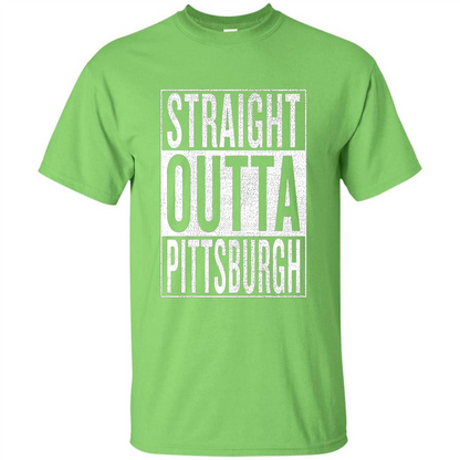 Straight Outta Pittsburgh T-shirt