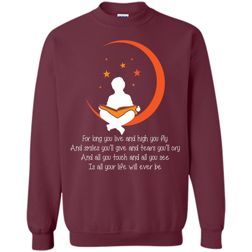 For Long You Live And High You Fly And Smiles You’ll Give T-shirt Maroon