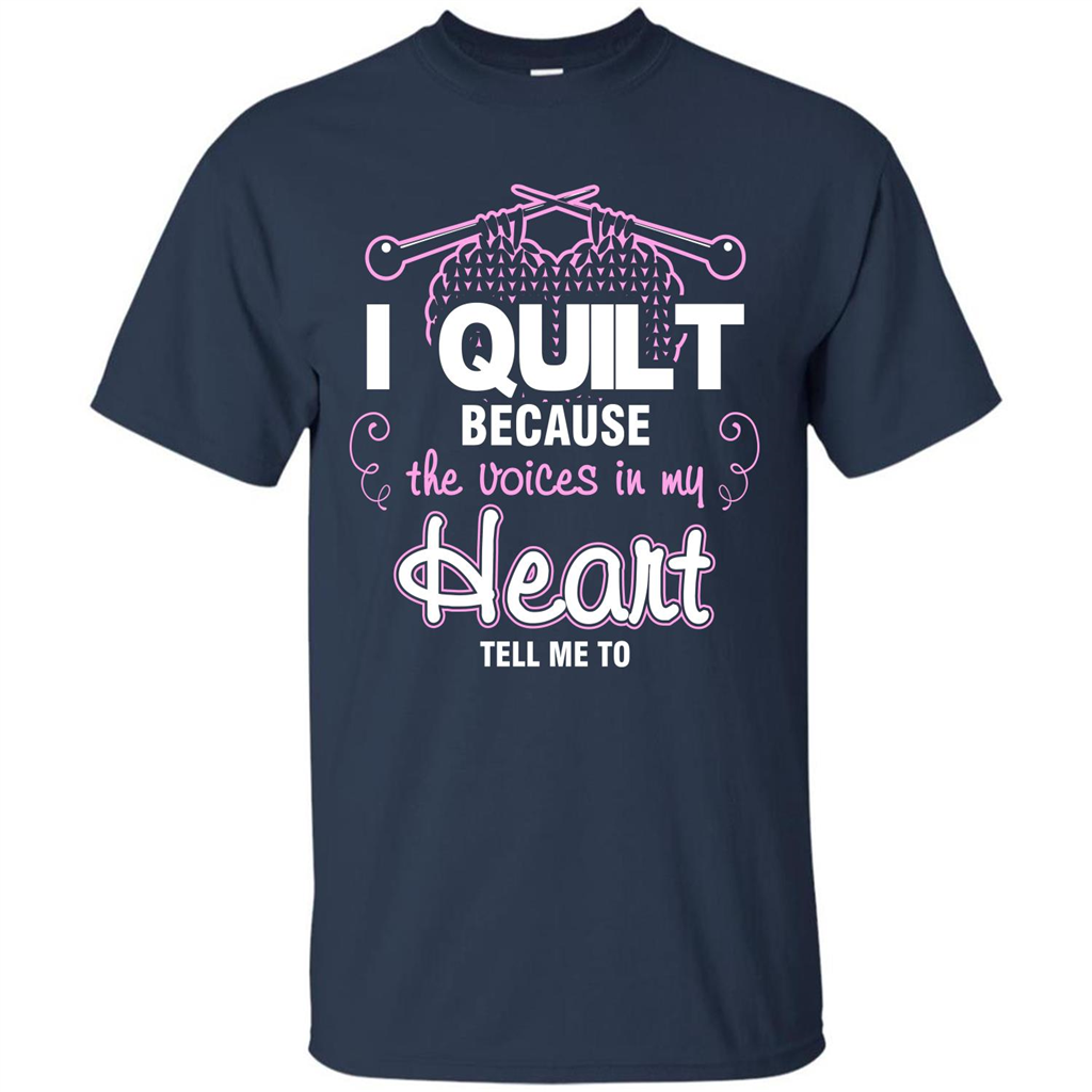 Crochet T-shirt I Quilt Because The Voices In My Head Tell Me To Navy