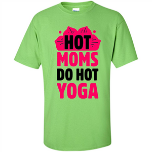 Mothers Day Gift T-shirt Hot Sexy Moms Do Hot Yoga