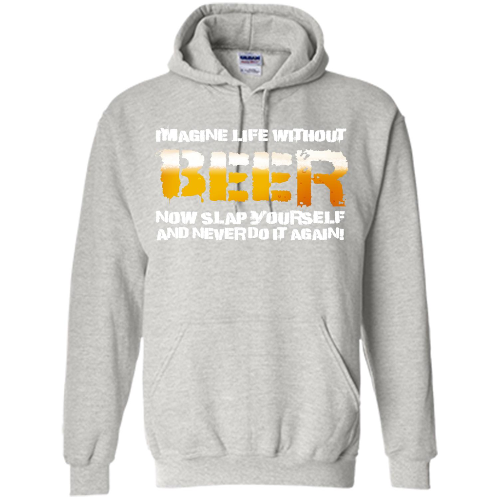 Beer T-shirt Imagine Life Without Beer Ash