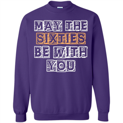 Birthday Gift T-shirt May The Sixties Be With You T-shirt Orange