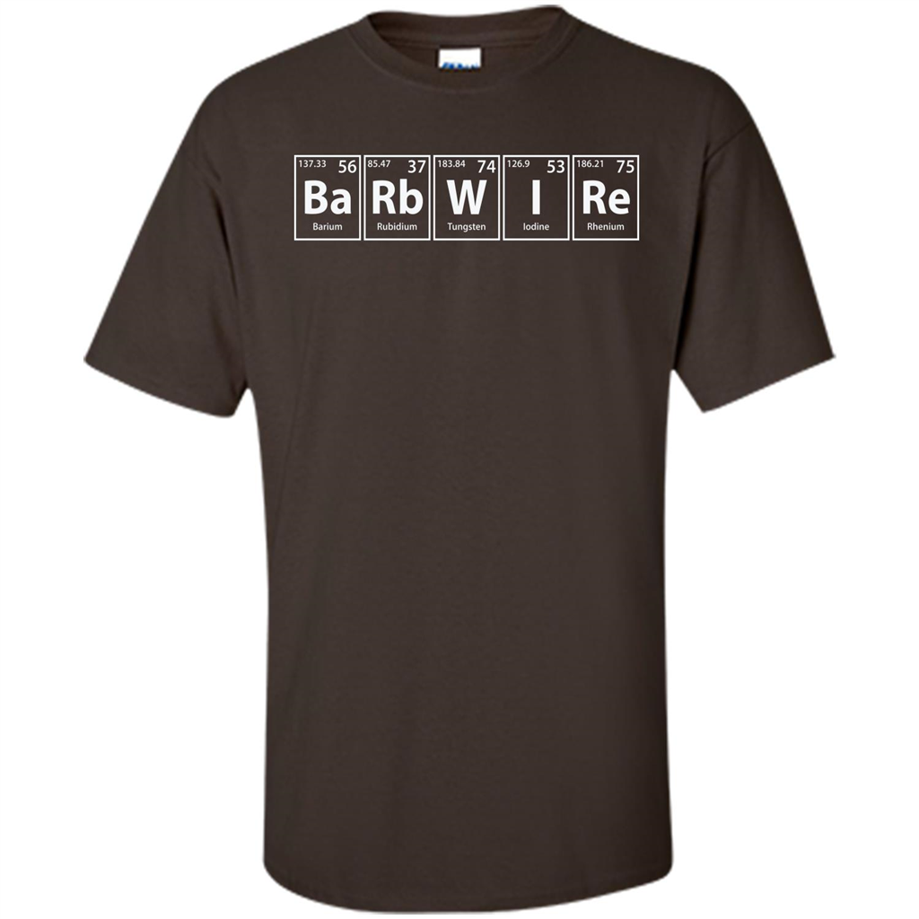 Barbwire (Ba-Rb-W-I-Re) Funny Elements Spelling T-Shirt Dark Chocolate