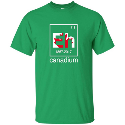 Funny Canadian T-shirt Canada Element Eh - 150 years T-Shirt Irish Green