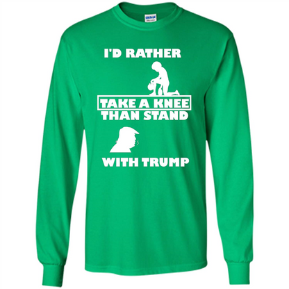 American T-shirt I'd Rather Take A Knee T-shirt Irish Green