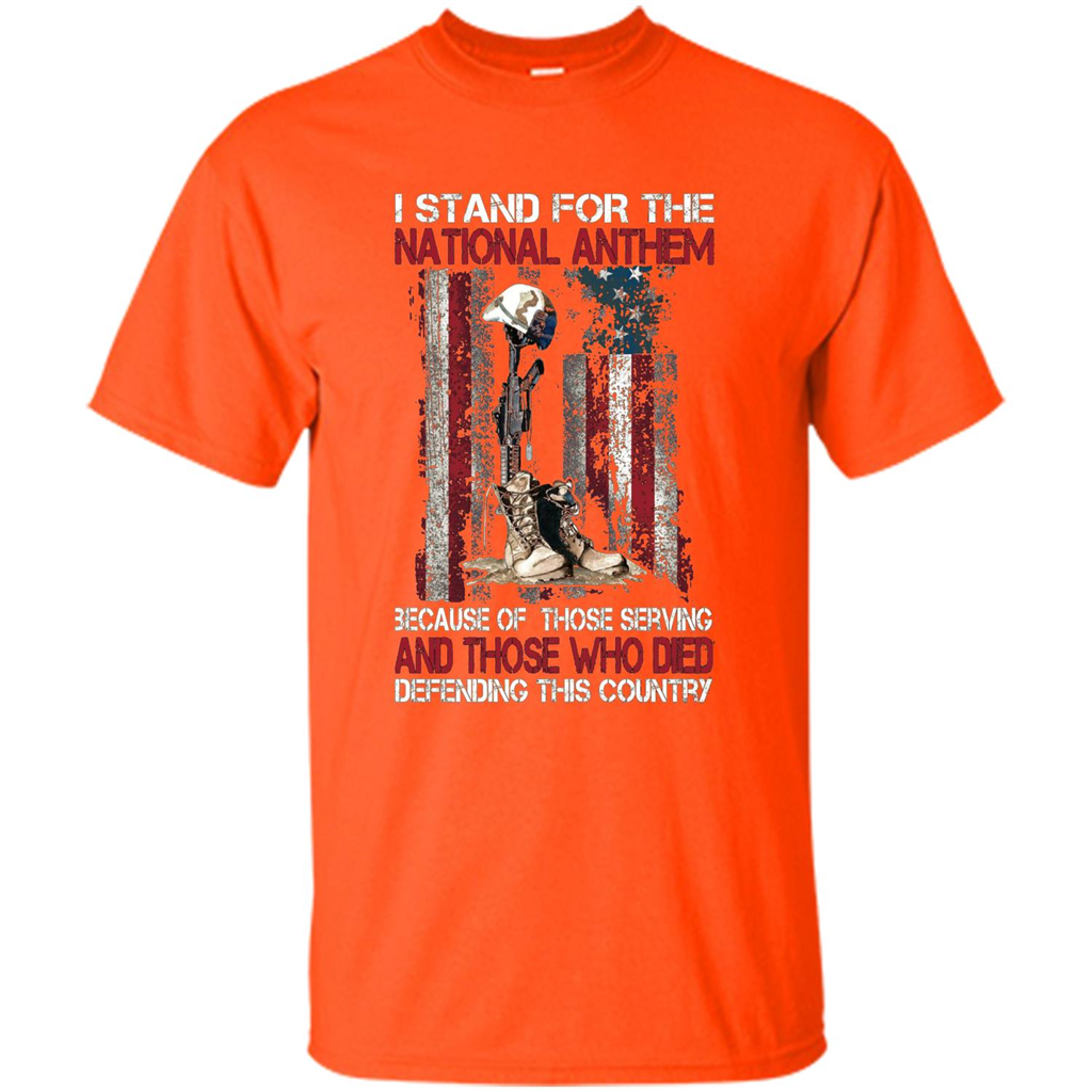 Military T-shirt I Stand For The National Anthem Because Of Those Serving Orange