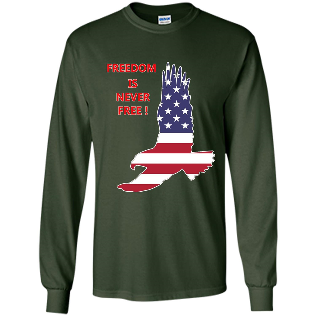 Freedom Is Never Free T-shirt