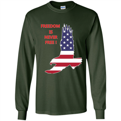Freedom Is Never Free T-shirt
