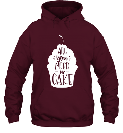 All You Need Is Cake Shirt Hoodie Hoodie Maroon