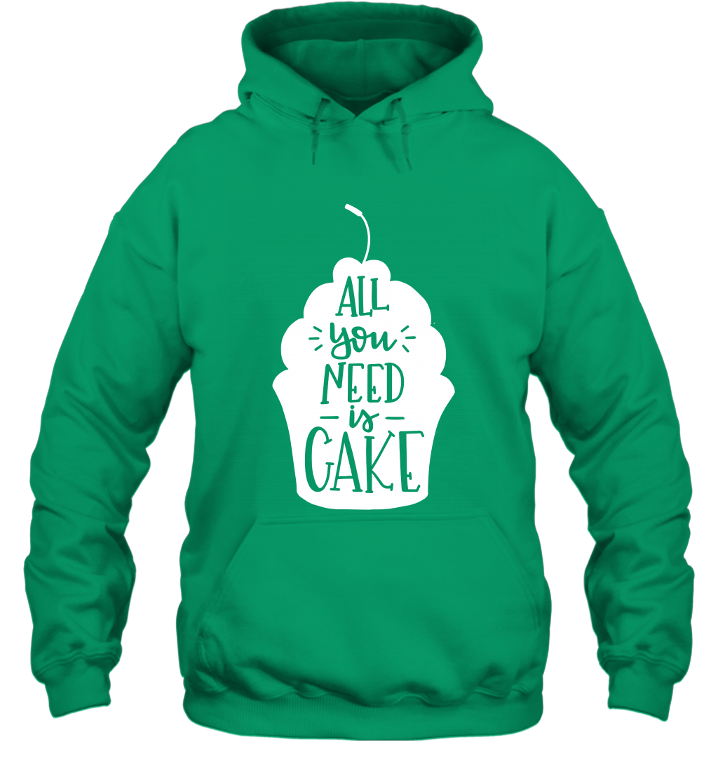 All You Need Is Cake Shirt Hoodie Hoodie Irish