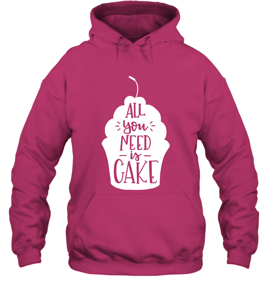 All You Need Is Cake Shirt Hoodie Hoodie Heliconia
