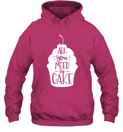 All You Need Is Cake Shirt Hoodie Hoodie Heliconia