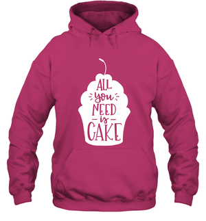 All You Need Is Cake Shirt Hoodie