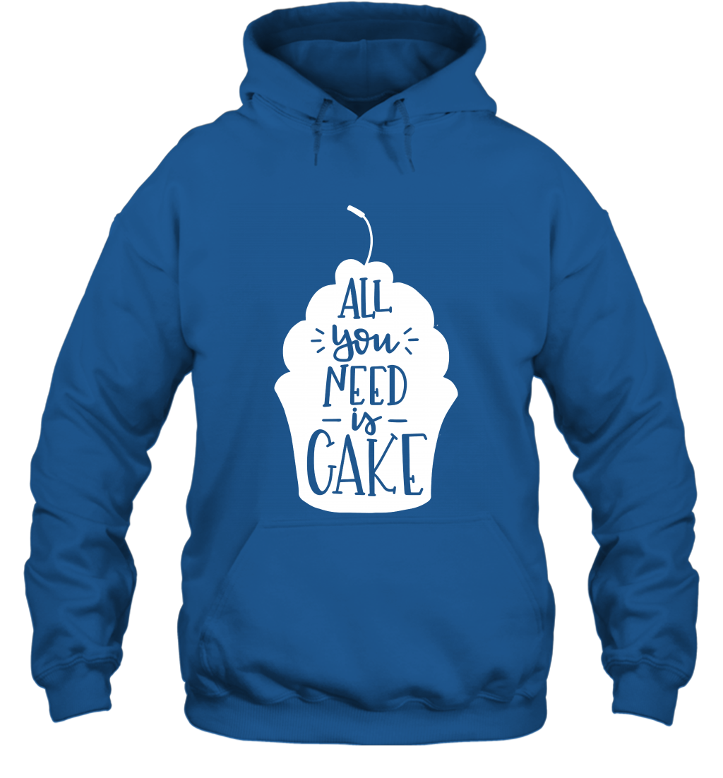 All You Need Is Cake Shirt Hoodie Hoodie Royal