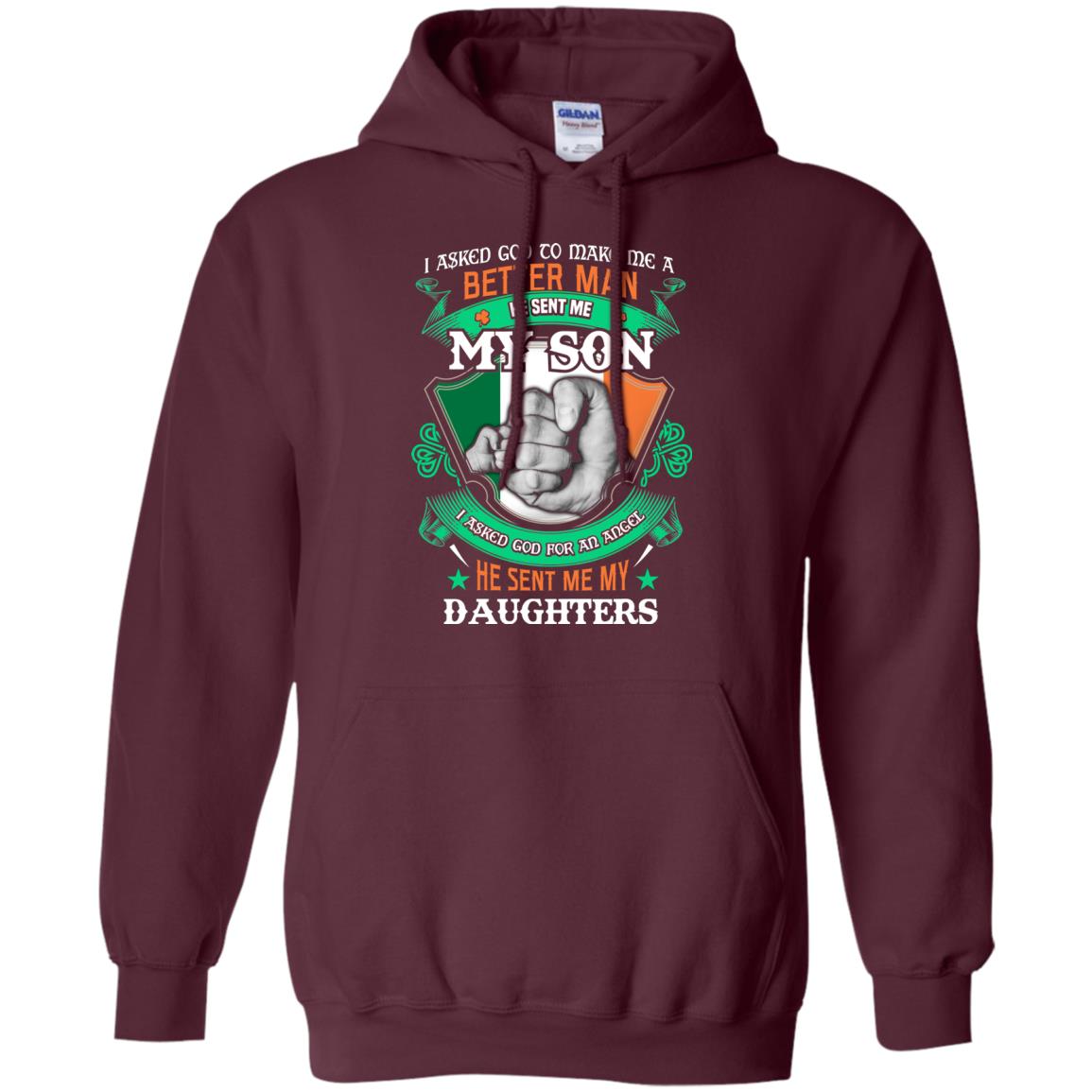 He Sent Me My Son He Sent Me My Daughters Saint Patrick's Day Shirt For Dad Maroon