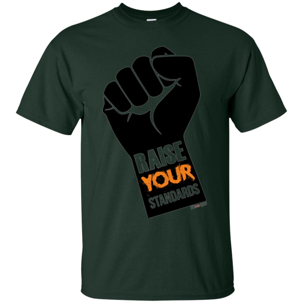 Raise Your Standards Motivatitonal Fitnoquit T-shirt Forest Green