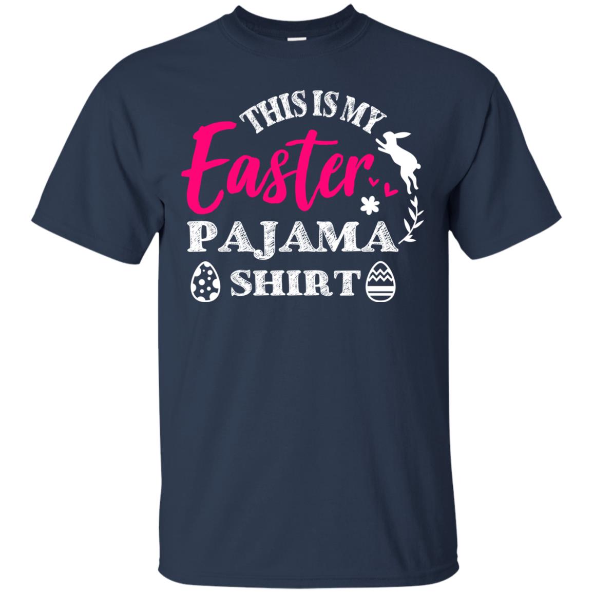 This Is My Easter Pajama Shirt Easter Holiday T-shirt Navy