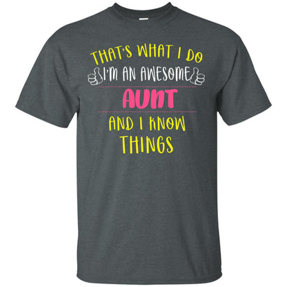 That's What I Do I'm An Awesome Aunt And I Know Things Auntie Shirt Dark Heather