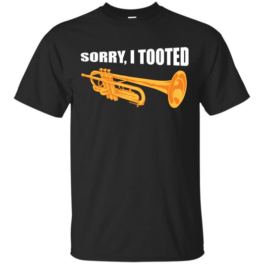 Trumpet Lovers T-Shirt Sorry, I Tooted Black