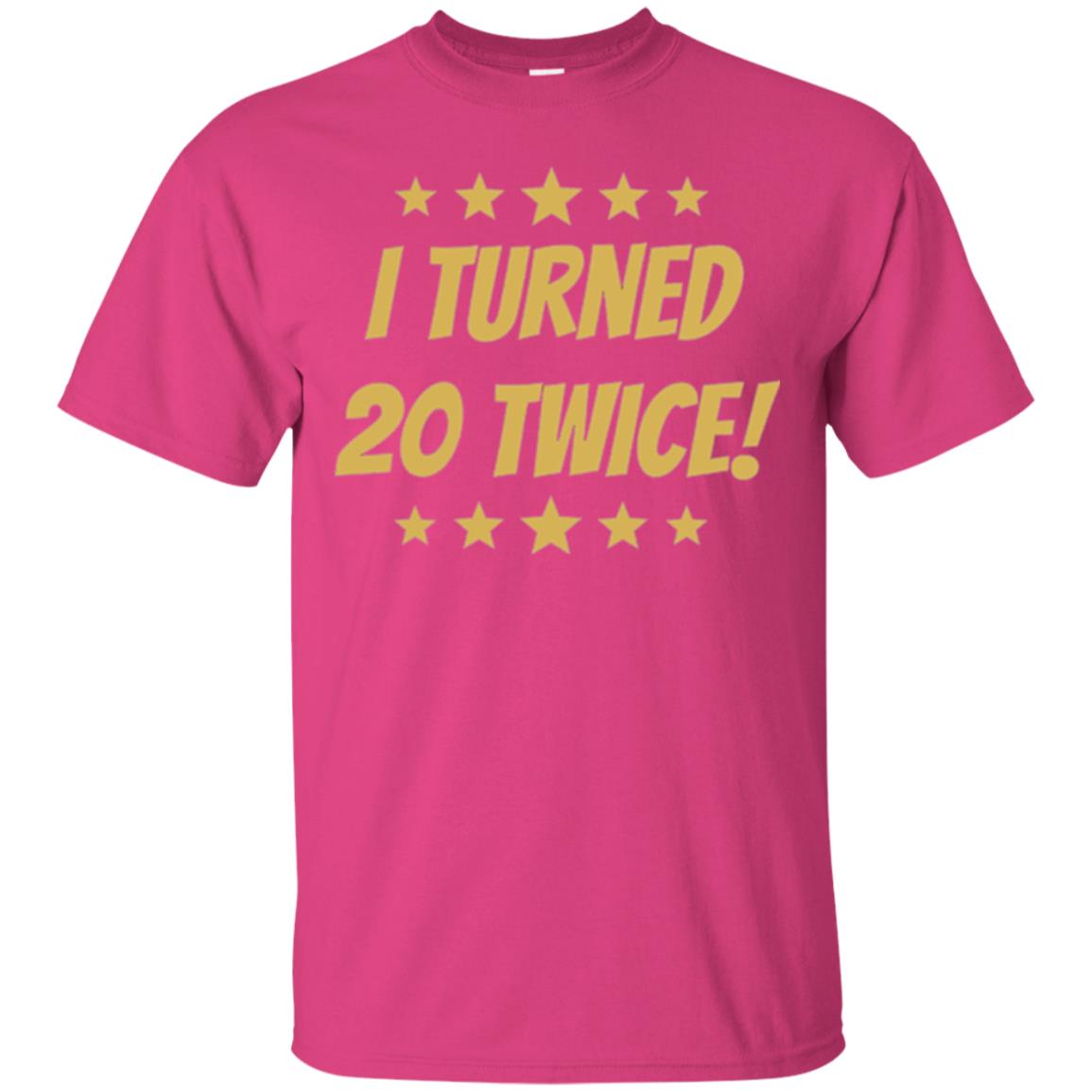 Brithday T-shirt I Turned 20 Twice Heliconia