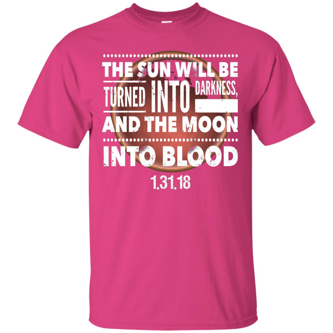 Blood Moon Total Lunar Eclipse T-shirt The Sun Will Be Turned Into Darkness Heliconia
