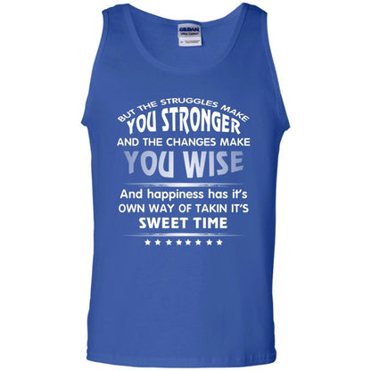 But The Struggles Make You Stronger And The Changes Make You Wise T-shirt Royal