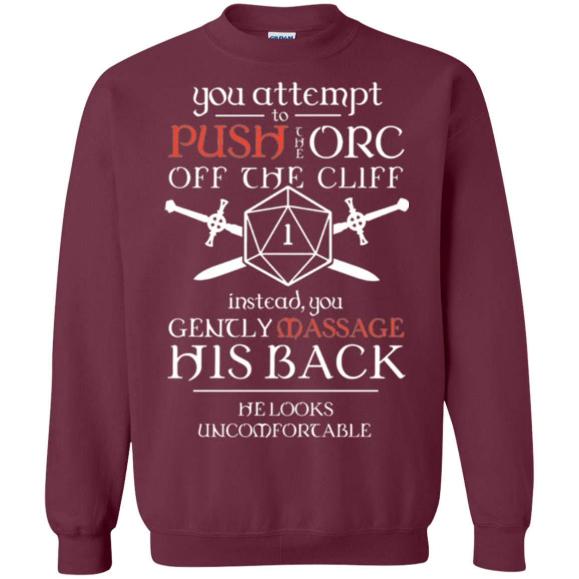 You Attempt To Push The Orc Off The Cliff T-shirt Maroon