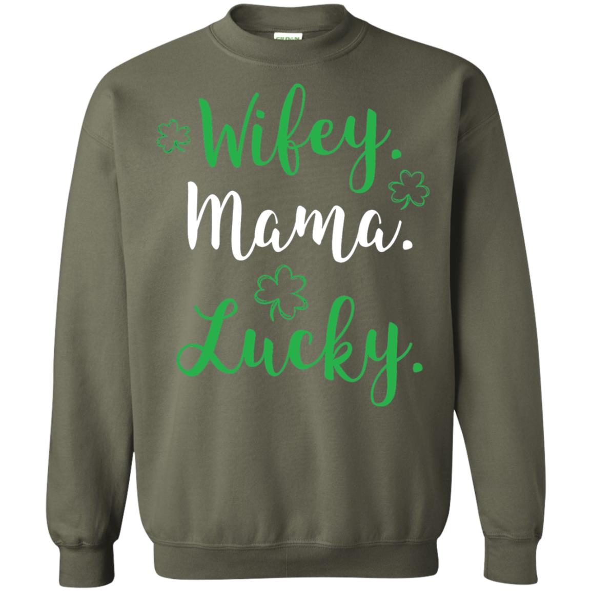 Wifey Mama Lucky Mom St Patricks Day T-shirt Military Green