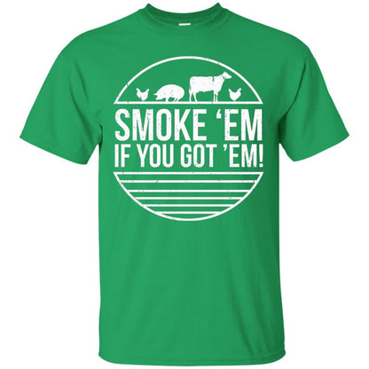 Bbq T-shirt Smoke 'em If You Got 'em Irish Green