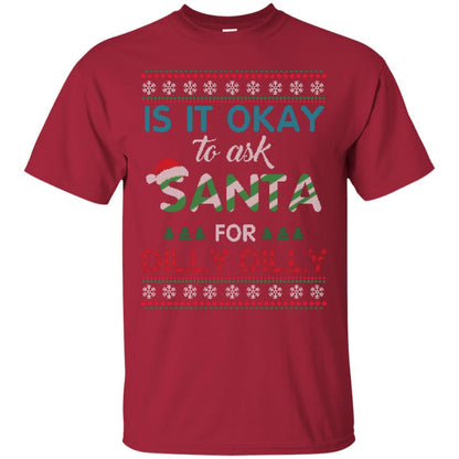 Christmas T-shirt Is It Okay To Ask Santa For Dilly Dilly Cardinal