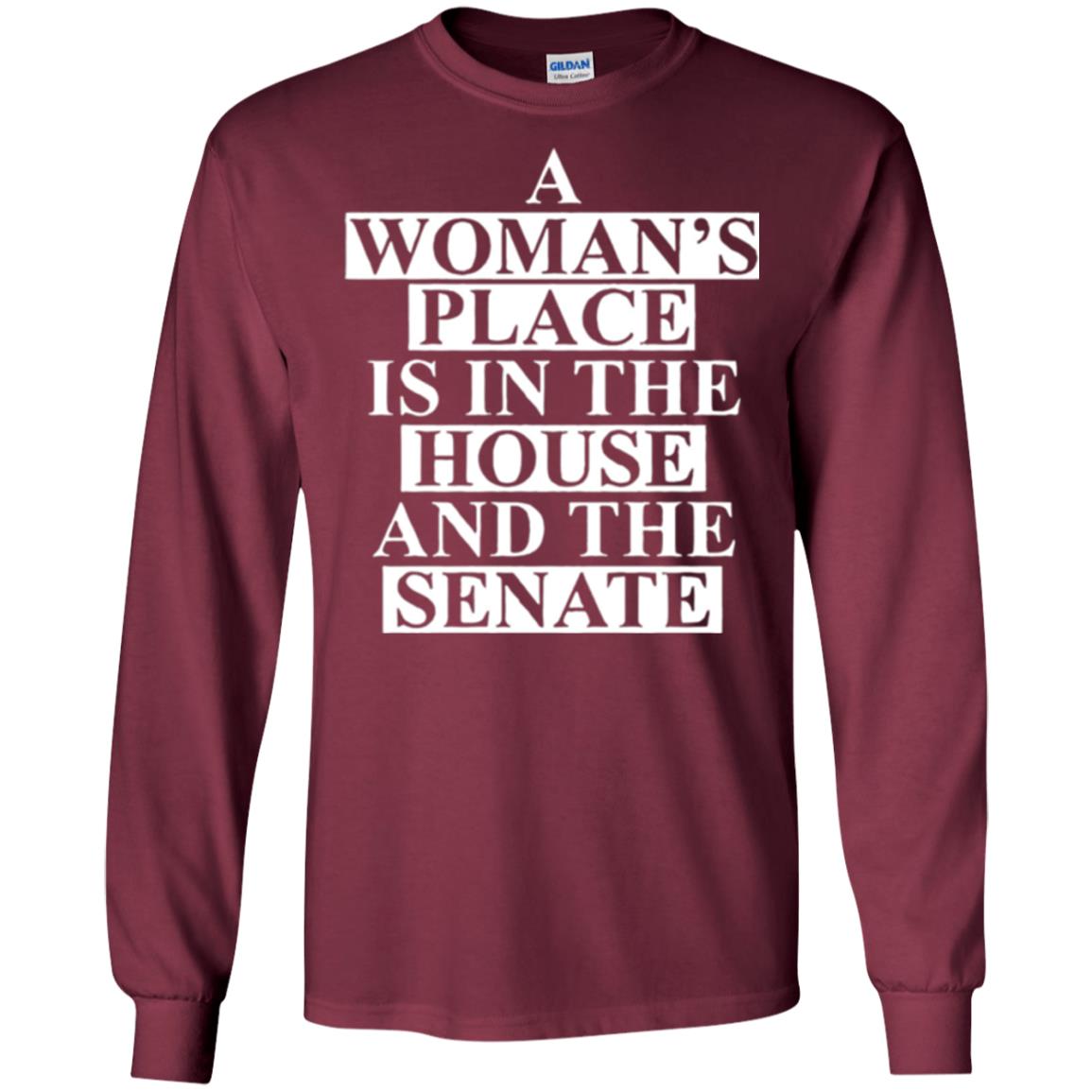 A Wonma_s Place Is In The House And The Senate T-shirt Maroon