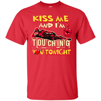 Kiss Me And I'm Touching You Tonight Film Lover T-shirt Red