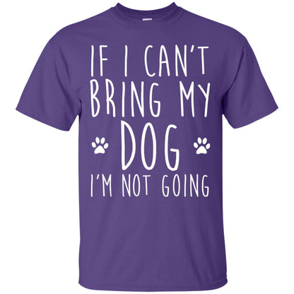 If I Can_t Bring My Dog I_m Not Going T-shirt Dog Lover Purple