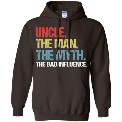 Uncle The Man The Myth The Bad Influence Shirt Dark Chocolate