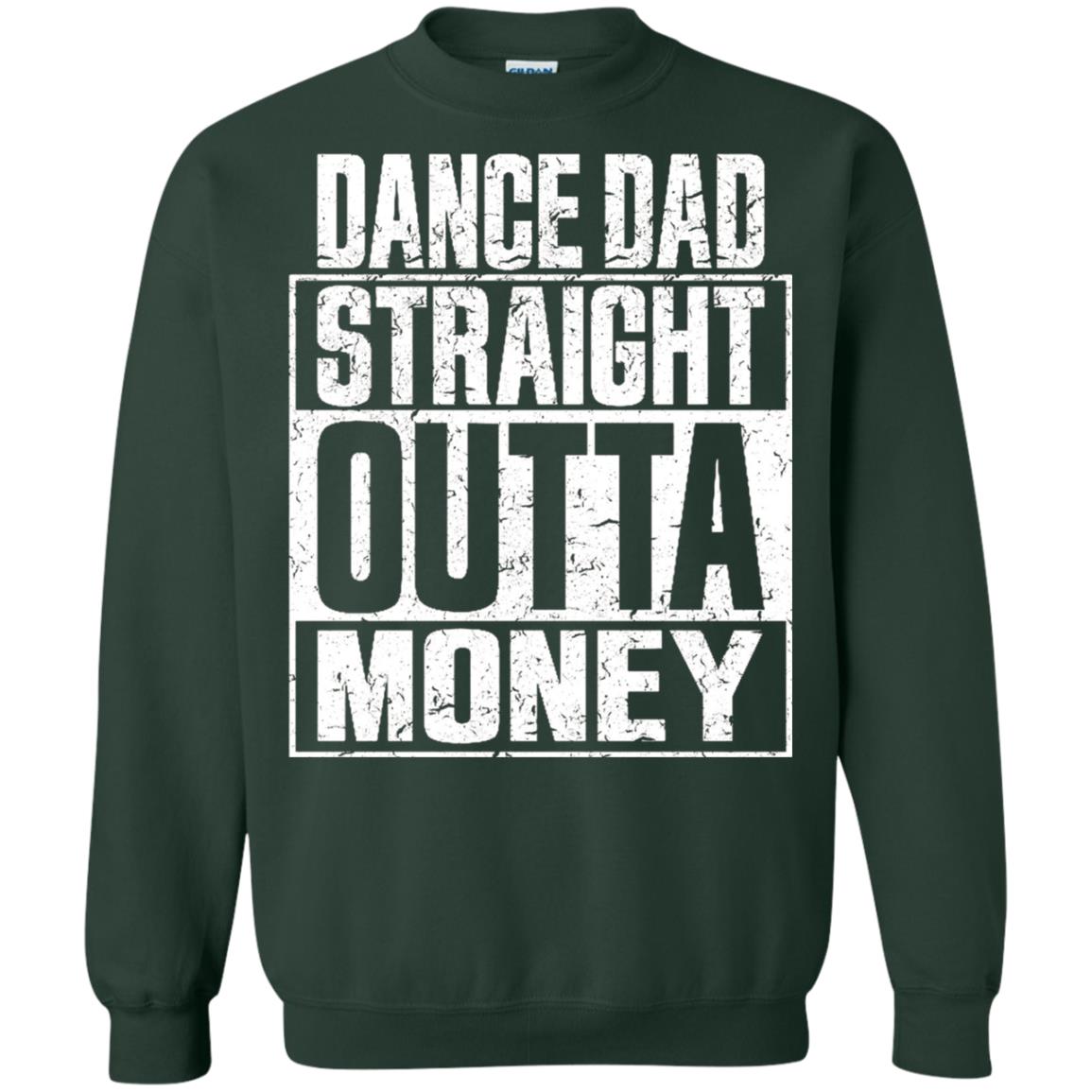 Dance Dad Straight Outta Money Shirt Forest Green