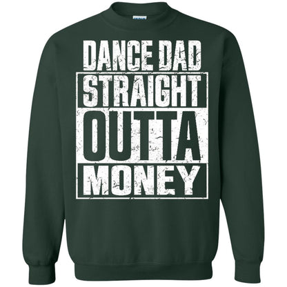 Dance Dad Straight Outta Money Shirt Forest Green