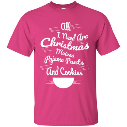 Christmas T-shirt All I Need Are Christmas Movies Pajama Pants Heliconia