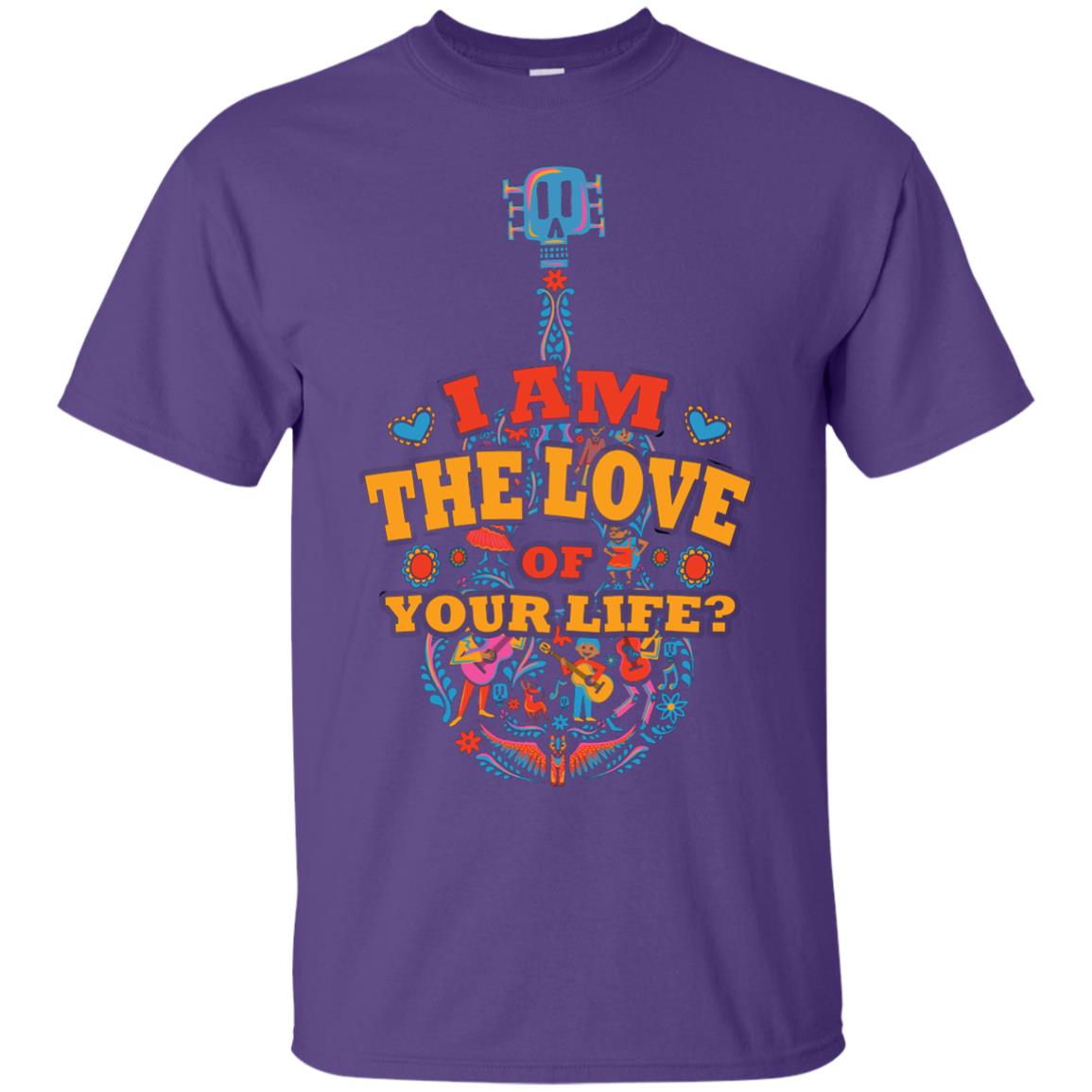 I Am The Love Of Your Life Cinco De Mayo Shirt Purple