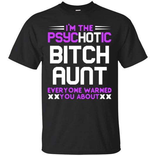 I_m The Psychotic Bitch Aunt Everyone Warned You About Black