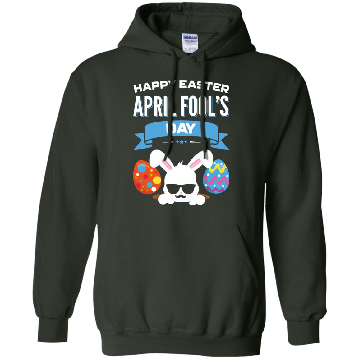 Happy Easter April Fools Day Easter 2018 Shirt Forest Green
