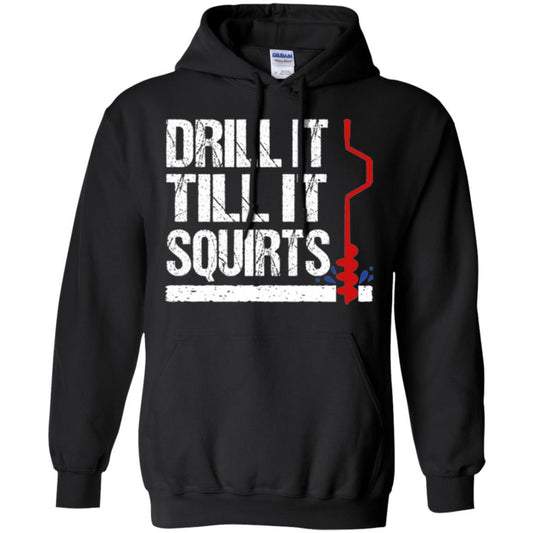 Ice Fishing T-shirt Drill It Till It Squirts Black