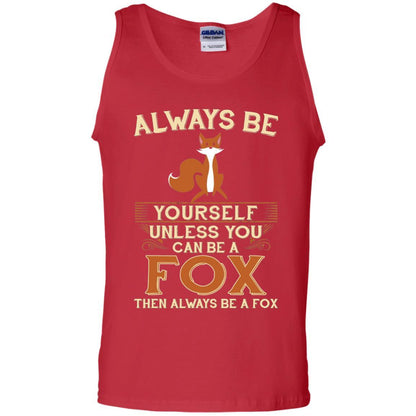 Fox T-shirt Always Be Yourself Unless You Can Be A Fox Red