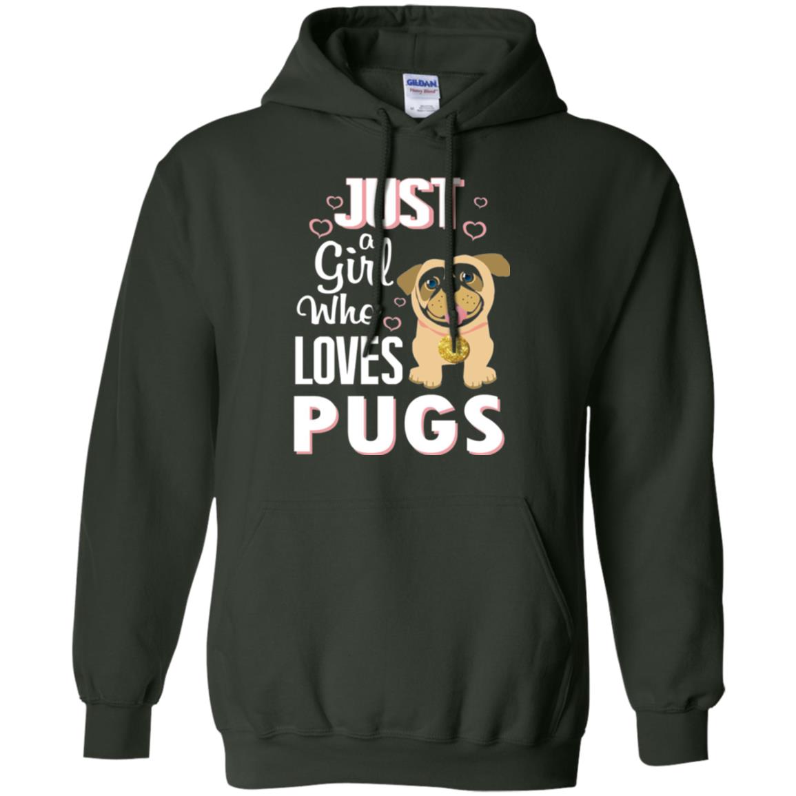 Dog Lovers T-shirt Just A Girl Who Loves Pugs Forest Green