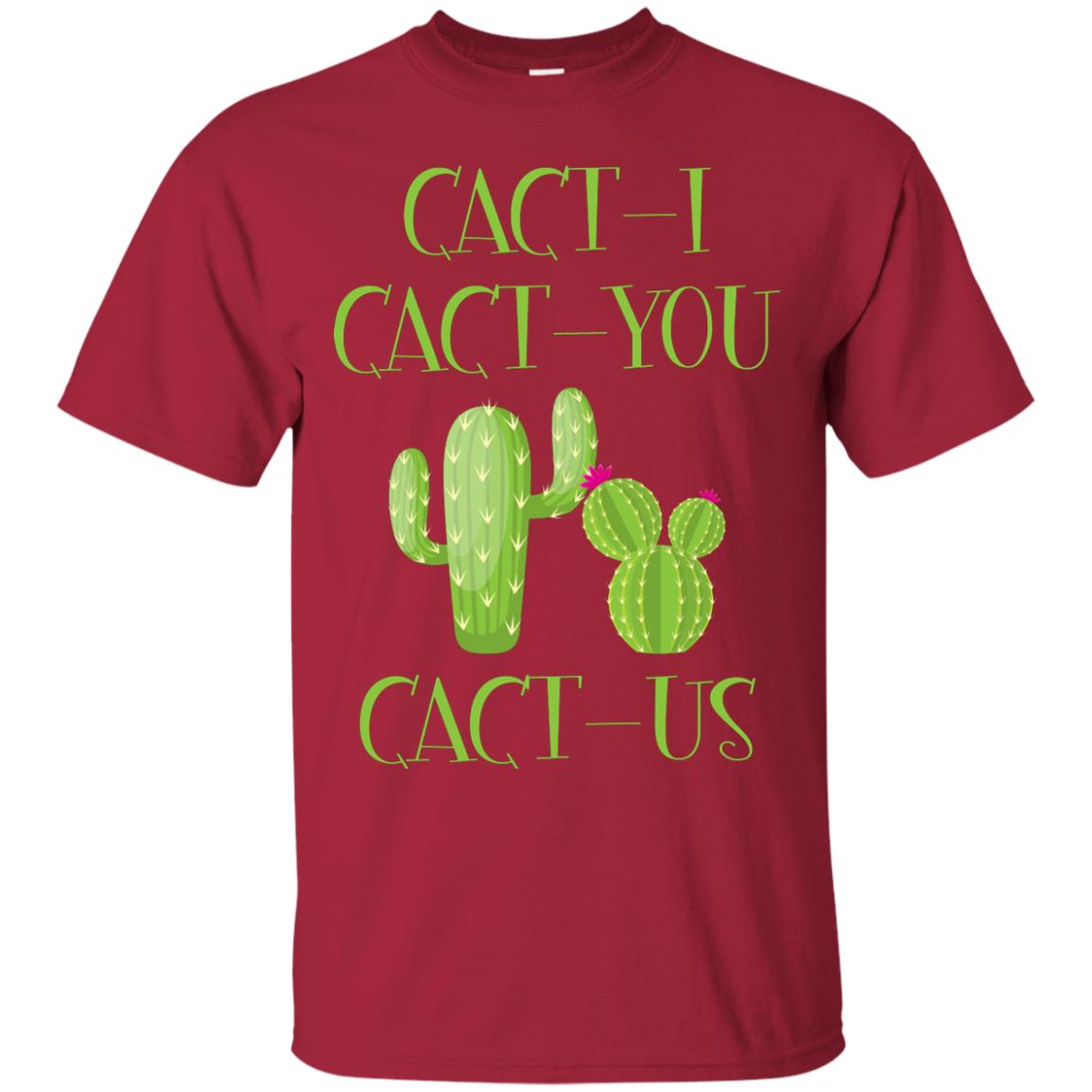 Cact I Cact You Cact Us Funny Cactus Lover Shirt Cardinal
