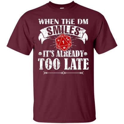 When Dungeon Smiles It_s Too Late T-shirt Maroon