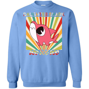 Daughter Shark Doo Doo Doo Family Shark Gift ShirtG180 Gildan Crewneck Pullover Sweatshirt 8 oz.