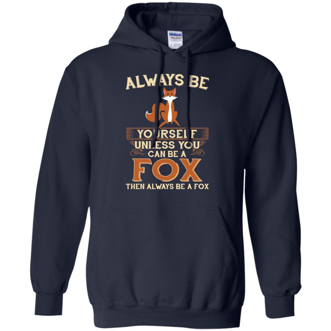 Fox T-shirt Always Be Yourself Unless You Can Be A Fox Navy