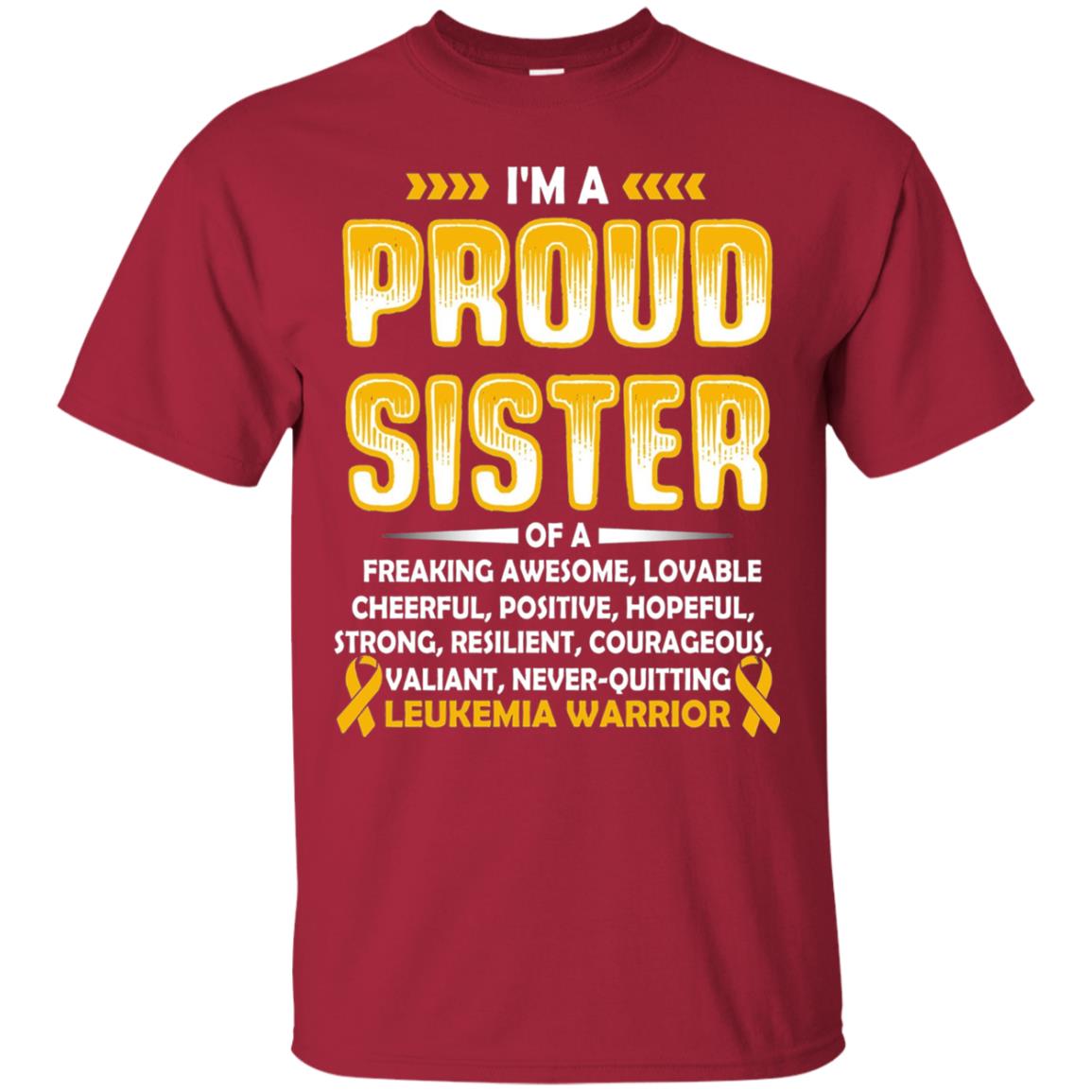 Leukemia Warrior Cancer T-shirt I_m A Proud Sister Of Leukemia Warrior Cardinal