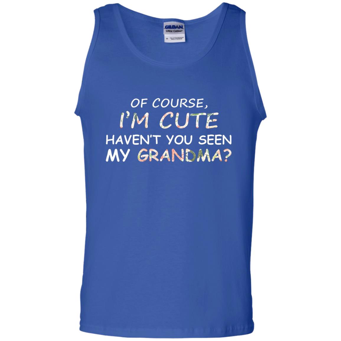 Of Couse I'm Cute Haven't You Seen My Grandma Shirt Royal
