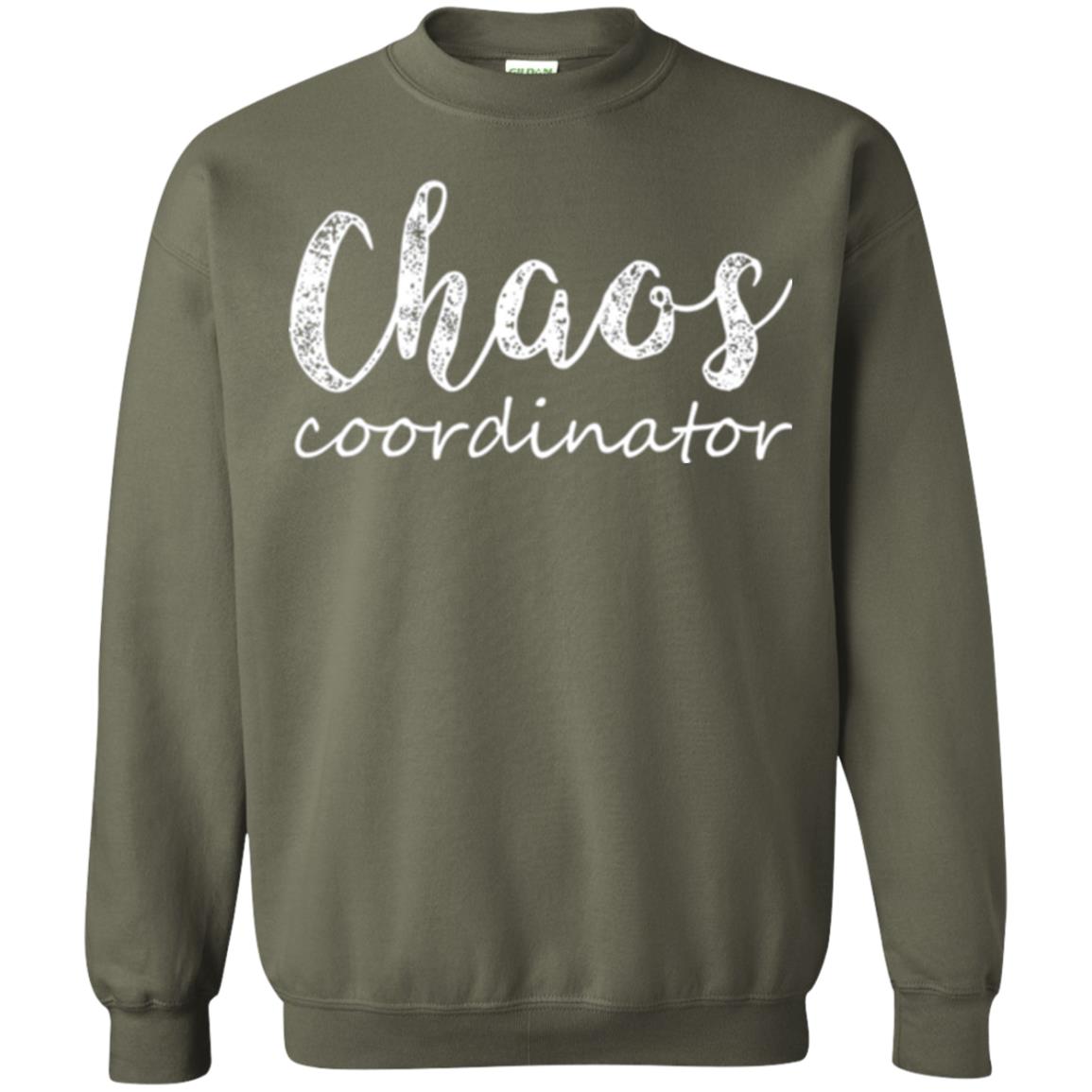 Chaos Coordinator T-shirt Mothers Day Gift Shirt Military Green